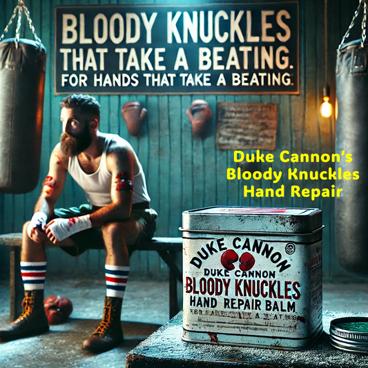 Duke Cannon's "Bloody Knuckles" - Because Lotion Shouldn’t Feel Like a Betrayal