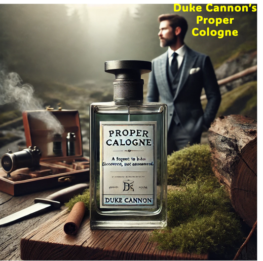 Cologne - Duke Cannon's "Proper Cologne" - To Be Discovered, Not Announced